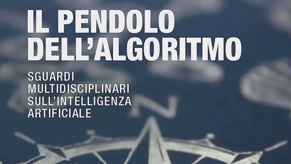 Il pendolo dell&rsquo;algoritmo, quando l&rsquo;innovazione chiede responsabilit&agrave;